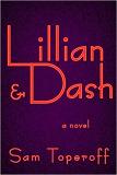 Lillian & Dash dual biography by Sam Toperoff