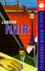 London Noir stories edited by Maxim Jakubowski