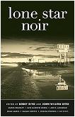 Lone Star Noir stories edited by Bobby Byrd & John William Byrd