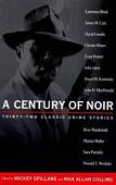 A Century of Noir Stories anthology edited by Mickey Spillane & Max Allan Collins