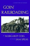 Goin' Railroading book by Samuel F. Speas & Margaret Coel