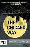 The Chicago Way mystery novel by Michael Harvey (Michael Kelly)