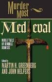 Murder Most Medieval anthology edited by Martin H. Greenberg & John Helfers