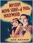 Mystery Movie Series of 1930s Hollywood book by Ron Backer