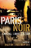 Paris Noir Crime Fiction stories edited by Maxim Jakubowski