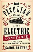 The Peculiar Case of the Electric Constable book by Carol Baxter