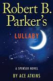 Robert B. Parker's Lullaby mystery novel by Ace Atkins