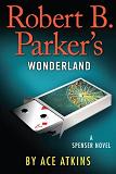 Robert B. Parker's Wonderland mystery novel by Ace Atkins