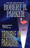 Trouble In Paradise (Jesse Stone) novel by Robert B. Parker