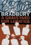Graveyard for Lunatics novel by Ray Bradbury
