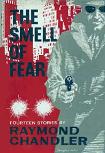 The Smell of Fear stories by Raymond Chandler