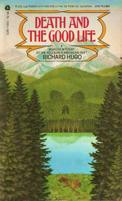 Death and the Good Life mystery novel by poet Richard Hugo