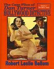 Case Files of Dan Turner, Hollywood Detective stories by Robert L. Bellem