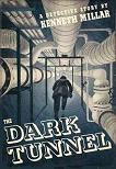 The Dark Tunnel 1944 novel by Kenneth Millar (Ross Macdonald)