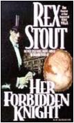 Her Forbidden Knight 1913 first novel by Rex Stout