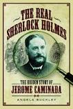 The Real Sherlock Holmes / Hidden Story of Jerome Caminada book by Angela Buckley