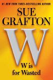 W Is For Wasted mystery novel by Sue Grafton {Kinsey Millhone}