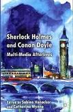 Sherlock Holmes & Conan Doyle Multi-Media Afterlives book by edited by Sabine Vanacker & Catherine Wynne