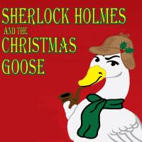 standard poster art of stageplay 'Sherlock Holmes and The Christmas Goose'