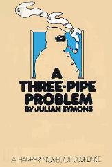 A Three Pipe Problem mystery novel by Julian Symons