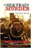Silk Train Murder mystery novel by Sharon Rowse