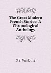Great Modern French Stories 1917 anthology by S.S. Van Dine