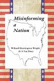 Misinforming A Nation 1917 book by S.S. Van Dine