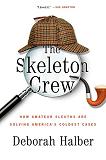 The Skeleton Crew / Amateur Sleuths book by Deborah Halber