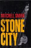 Stone City mystery novel by Mitchell Smith