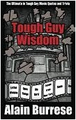 Tough Guy Wisdom books by Alain Burrese