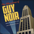 Guy Noir, Radio Private Eye by Garrison Keillor