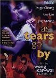 As Tears Go By movie written & directed by Kar Wai Wong