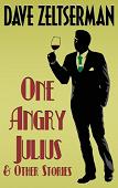 One Angry Julius Katz & Other Stories Mysteries on Kindle by Dave Zeltserman
