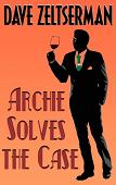 Archie Solves The Case & Other Stories Mysteries on Kindle by Dave Zeltserman