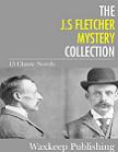J.S. Fletcher Mystery Collection in Kindle format from Waxkeep Publishing