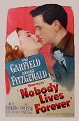 Nobody Lives Forever movie poster directed by Jean Negulesco, written by W.R. Burnett