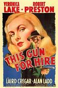 This Gun For Hire movie poster directed by Frank Tuttle, starring Alan Ladd & Veronica Lake