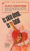 Is Skin-Deep, Is Fatal 1965 mystery novel by H.R.F. Keating