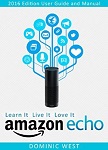 Amazon Echo 2016 User Guide book by Dominic West