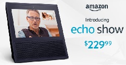 Amazon Echo Show device (new June 2017)