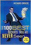 100 Best Movies You've Never Seen book by Richard Crouse