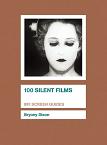100 Silent Films book by Bryony Dixon