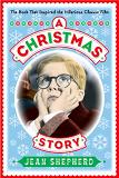 A Christmas Story, The Stories That Inspired The Hilarious Classic 1973 Film by Jean Shepherd
