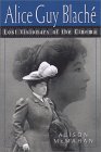 Alice Guy Blach biography by Alison McMahan