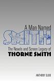 Novels and Screen Legacy of Thorne Smith book by Anthony Slide