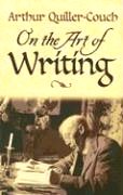 On the Art of Writing lectures by Sir Arthur Quiller-Couch