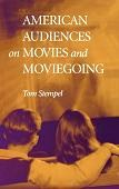 American Audiences on Movies and Moviegoing book by Tom Stempel