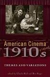 American Cinema of The 1910s Themes & Variations book edited by Charlie Keil & Ben Singer