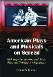 American Plays & Musicals On Screen book by Thomas S. Hischak