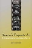 America's Corporate Art / Studio Authorship of Hollywood Motion Pictures book by Jerome Christensen